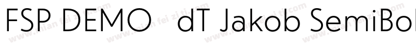 FSP DEMO   dT Jakob SemiBold Regula字体转换